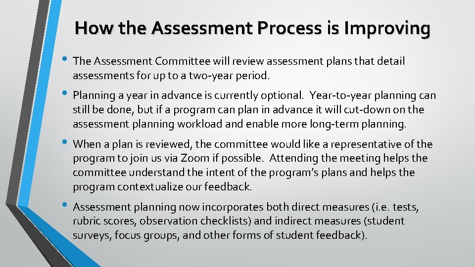 How the Assessment Process is Improving • The Assessment Committee will review assessment plans