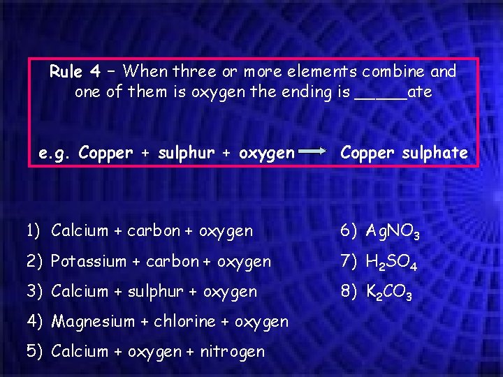 Rule 4 – When three or more elements combine and one of them is