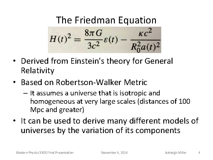 The Friedman Equation • Derived from Einstein's theory for General Relativity • Based on