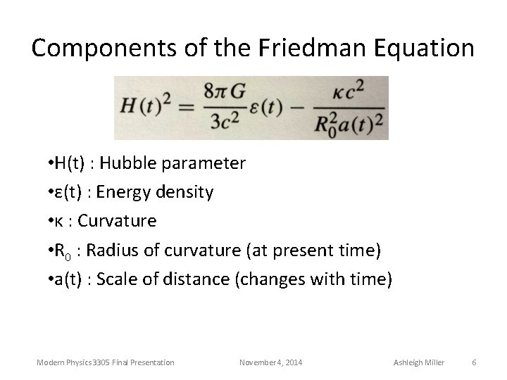 Components of the Friedman Equation • H(t) : Hubble parameter • ε(t) : Energy