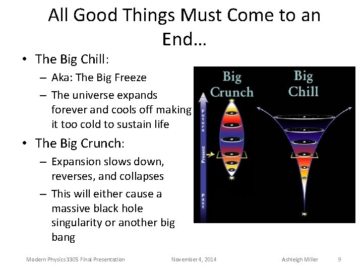 All Good Things Must Come to an End… • The Big Chill: – Aka: