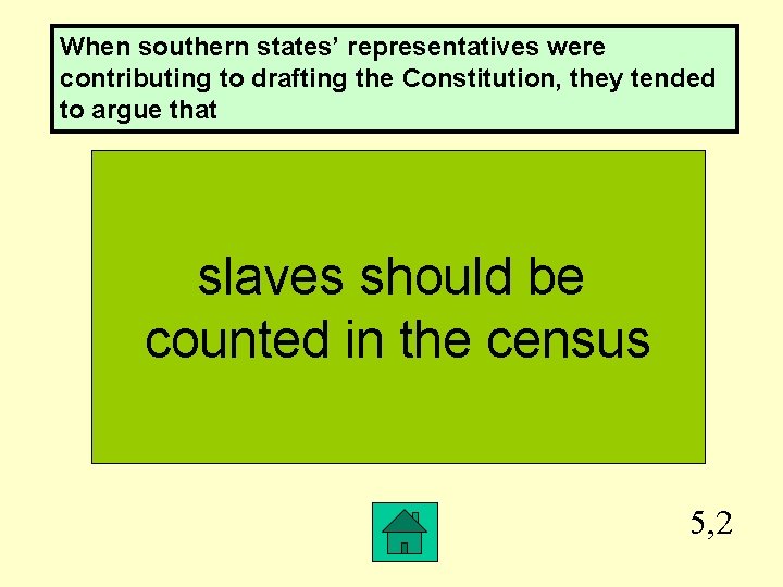 When southern states’ representatives were contributing to drafting the Constitution, they tended to argue