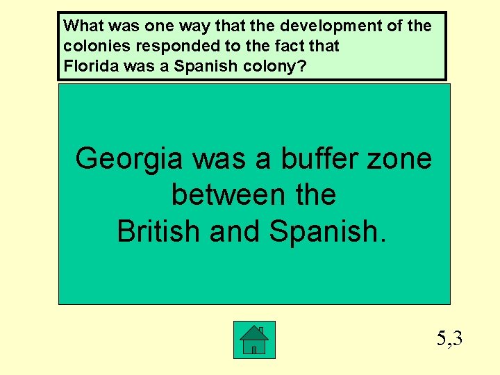 What was one way that the development of the colonies responded to the fact