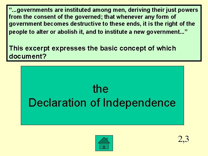 “. . . governments are instituted among men, deriving their just powers from the