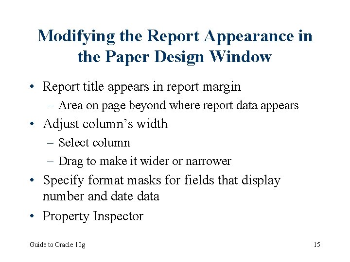 Modifying the Report Appearance in the Paper Design Window • Report title appears in