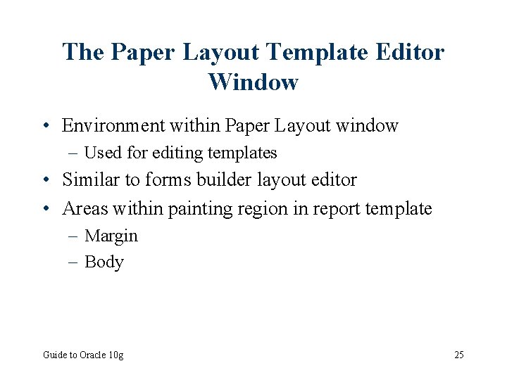 The Paper Layout Template Editor Window • Environment within Paper Layout window – Used