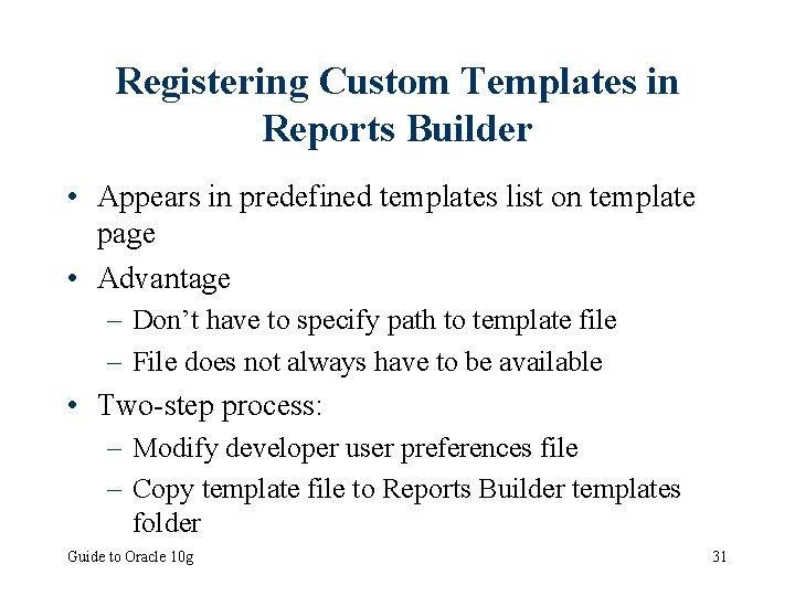 Registering Custom Templates in Reports Builder • Appears in predefined templates list on template