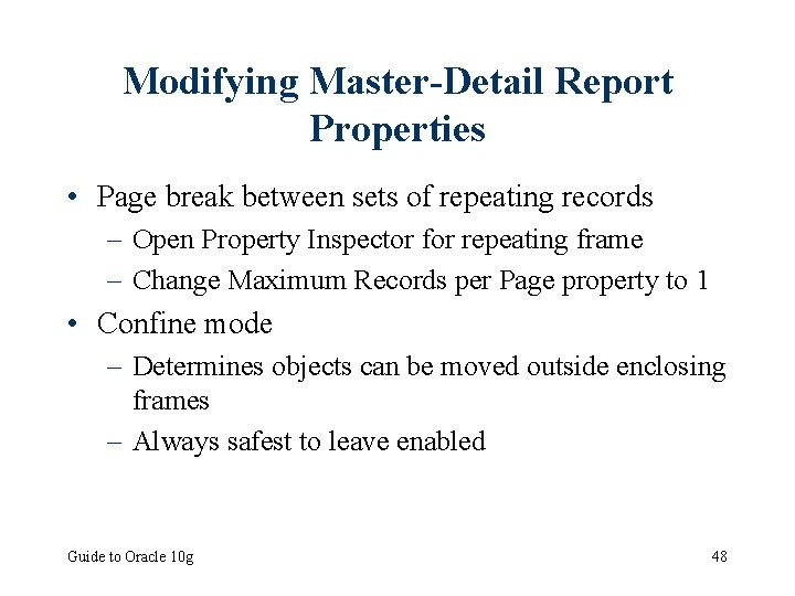 Modifying Master-Detail Report Properties • Page break between sets of repeating records – Open