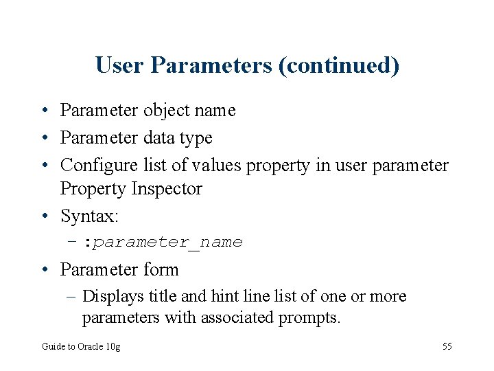 User Parameters (continued) • Parameter object name • Parameter data type • Configure list