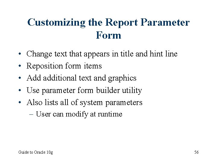 Customizing the Report Parameter Form • • • Change text that appears in title
