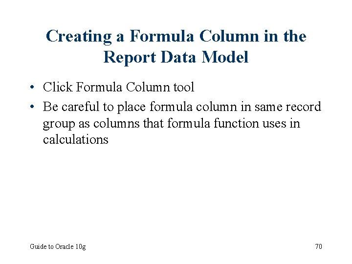 Creating a Formula Column in the Report Data Model • Click Formula Column tool