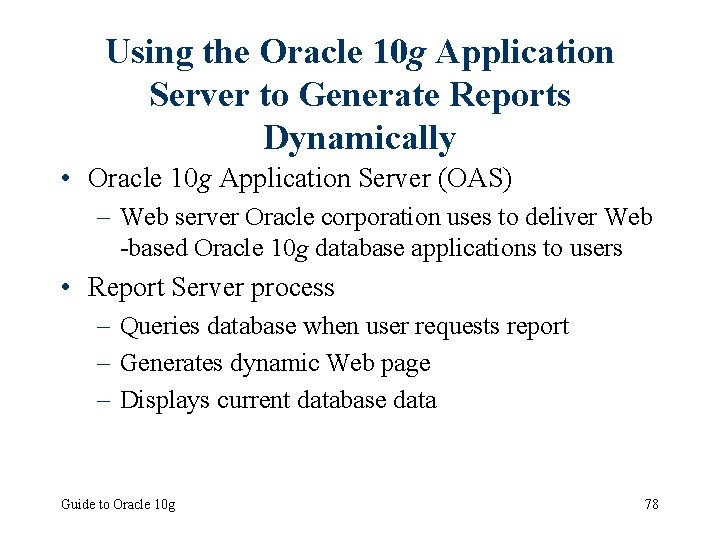 Using the Oracle 10 g Application Server to Generate Reports Dynamically • Oracle 10