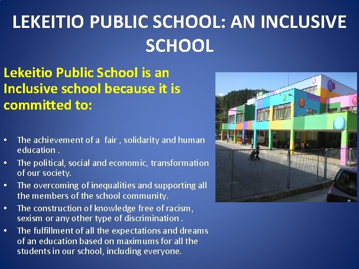 LEKEITIO PUBLIC SCHOOL: AN INCLUSIVE SCHOOL Lekeitio Public School is an Inclusive school because