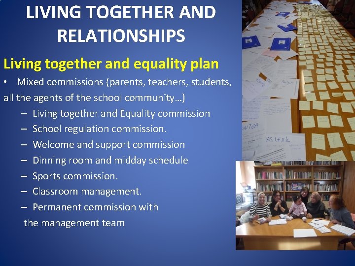 LIVING TOGETHER AND RELATIONSHIPS Living together and equality plan • Mixed commissions (parents, teachers,