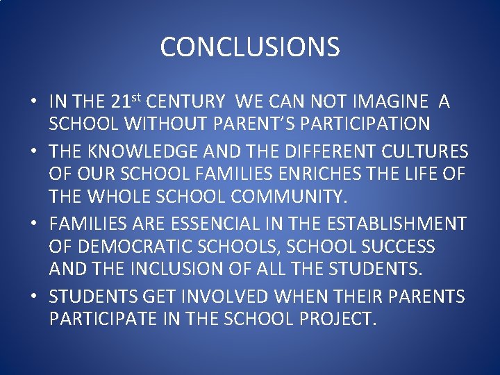 CONCLUSIONS • IN THE 21 st CENTURY WE CAN NOT IMAGINE A SCHOOL WITHOUT