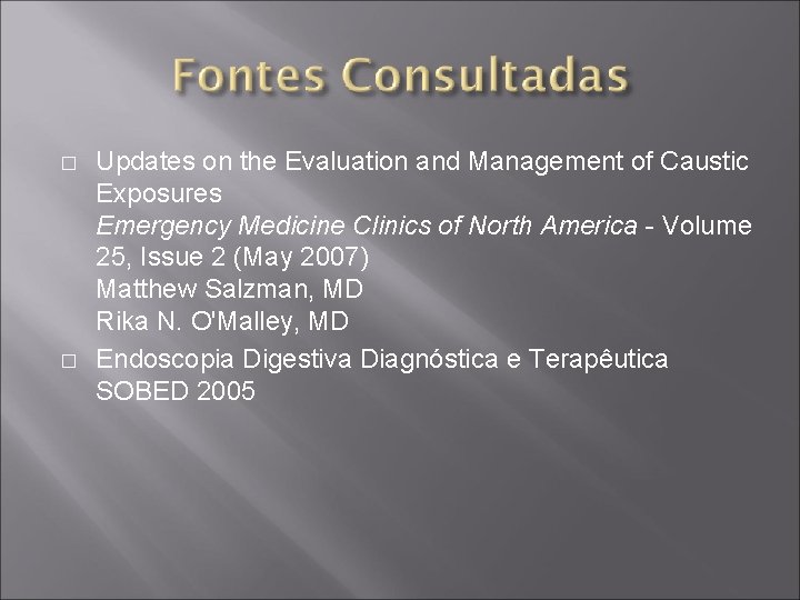 � � Updates on the Evaluation and Management of Caustic Exposures Emergency Medicine Clinics