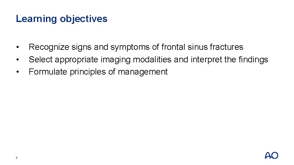 Learning objectives • • • 2 Recognize signs and symptoms of frontal sinus fractures