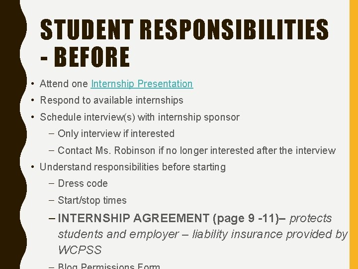 STUDENT RESPONSIBILITIES - BEFORE • Attend one Internship Presentation • Respond to available internships