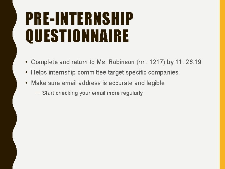 PRE-INTERNSHIP QUESTIONNAIRE • Complete and return to Ms. Robinson (rm. 1217) by 11. 26.