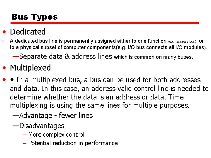 Bus Types • Dedicated • A dedicated bus line is permanently assigned either to
