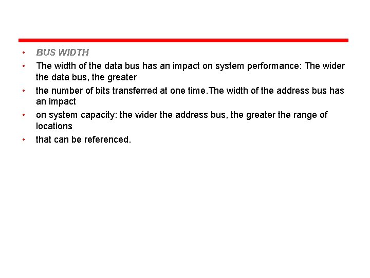  • • • BUS WIDTH The width of the data bus has an