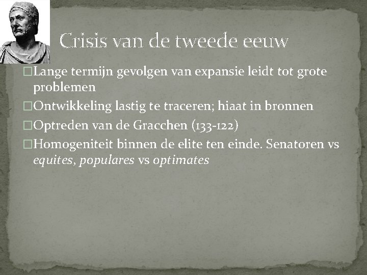 Crisis van de tweede eeuw �Lange termijn gevolgen van expansie leidt tot grote problemen
