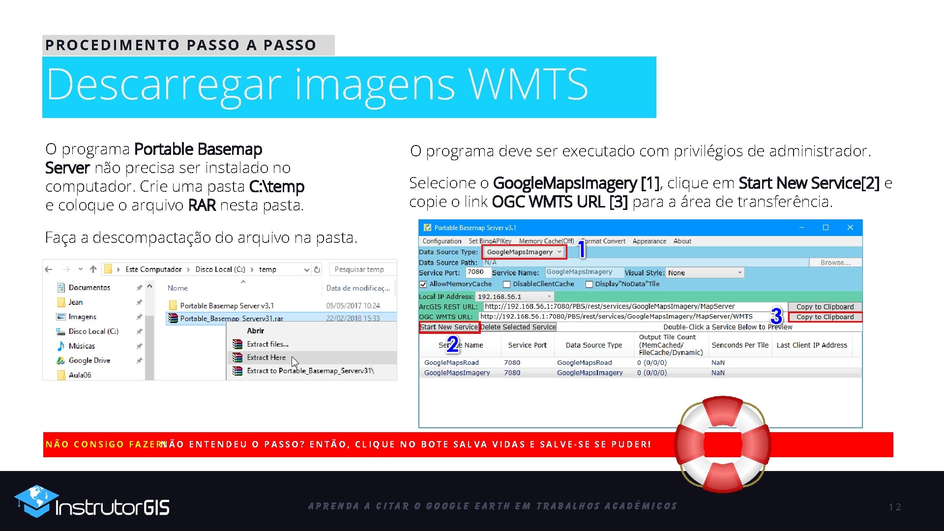PROCEDIMENTO PASSO A PASSO Descarregar imagens WMTS O programa Portable Basemap Server não precisa