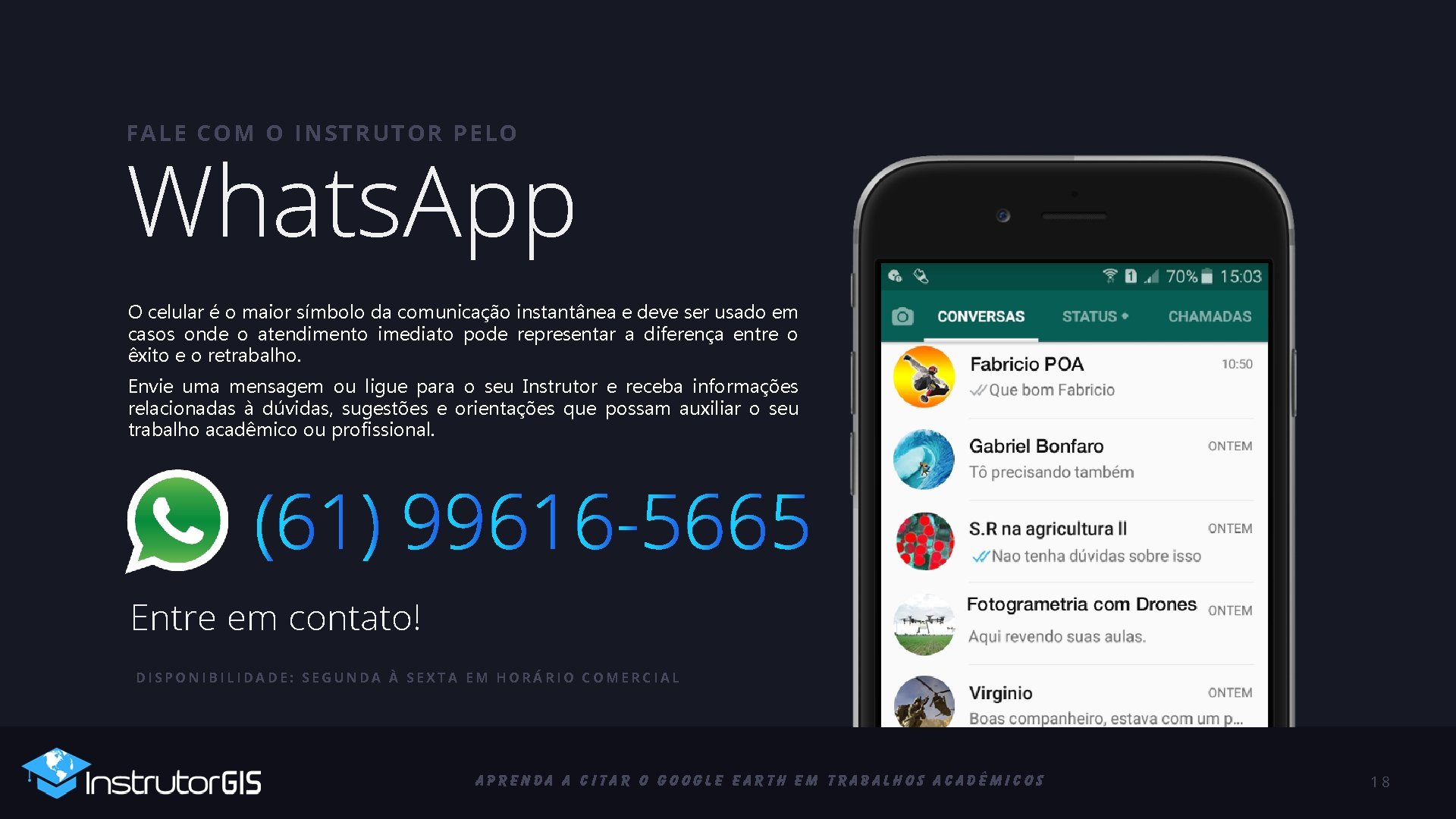 FALE COM O INSTRUTOR PELO Whats. App O celular é o maior símbolo da