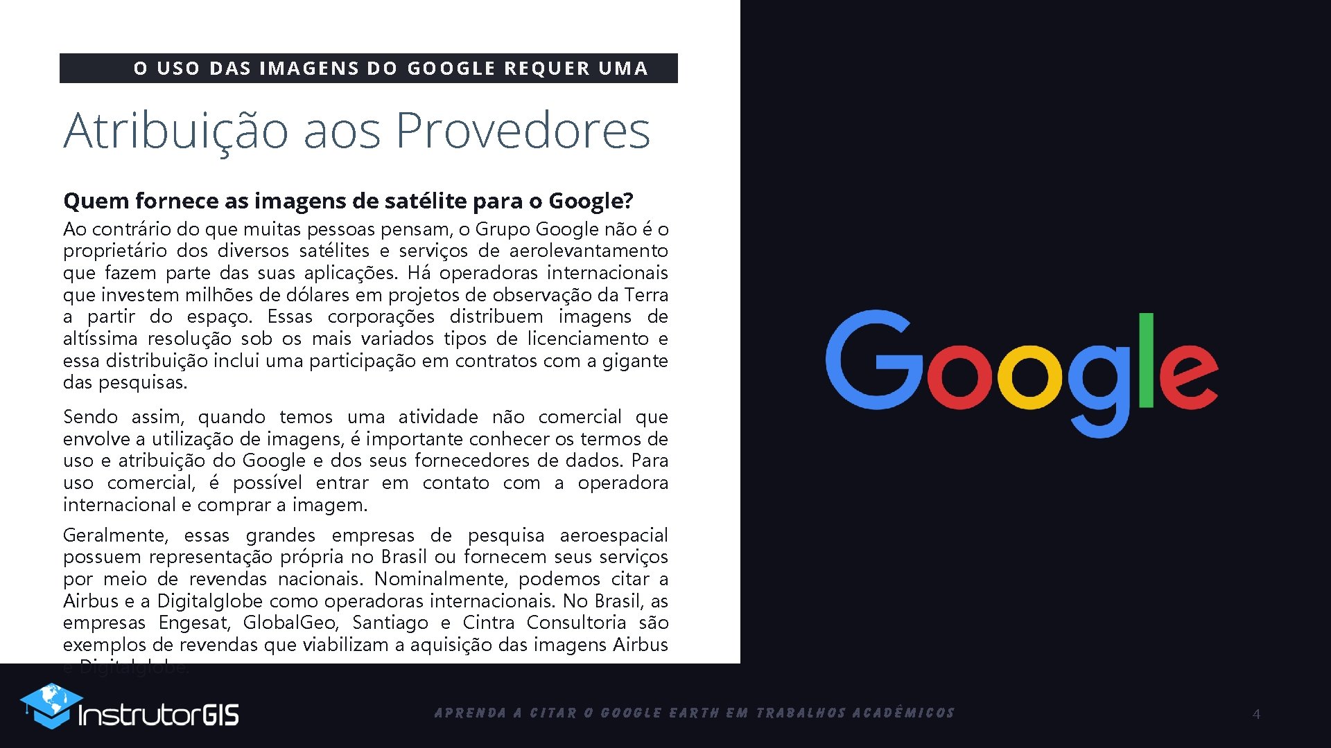 O USO DAS IMAGENS DO GOOGLE REQUER UMA Atribuição aos Provedores Quem fornece as