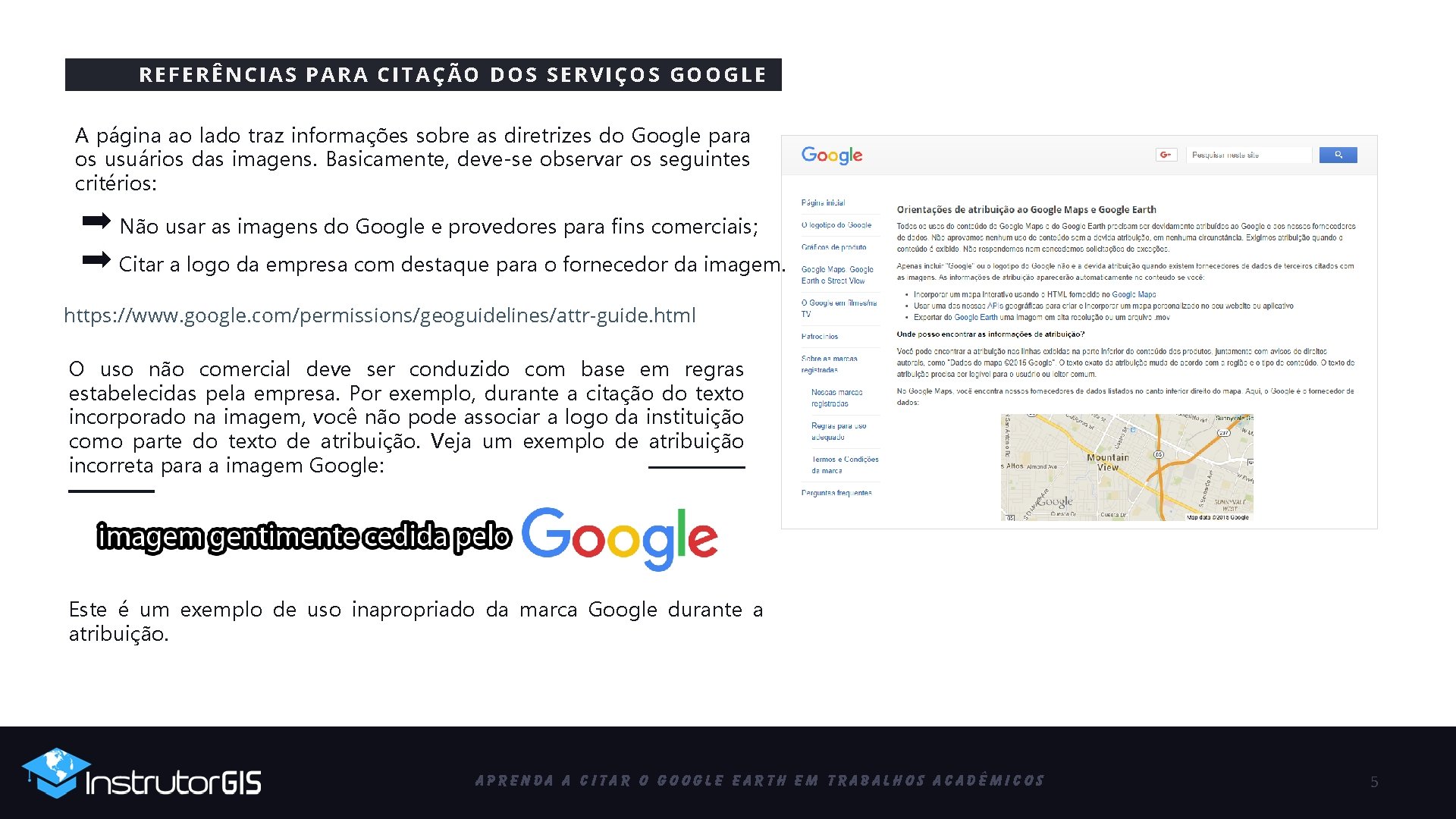 REFERÊNCIAS PARA CITAÇÃO DOS SERVIÇOS GOOGLE A página ao lado traz informações sobre as