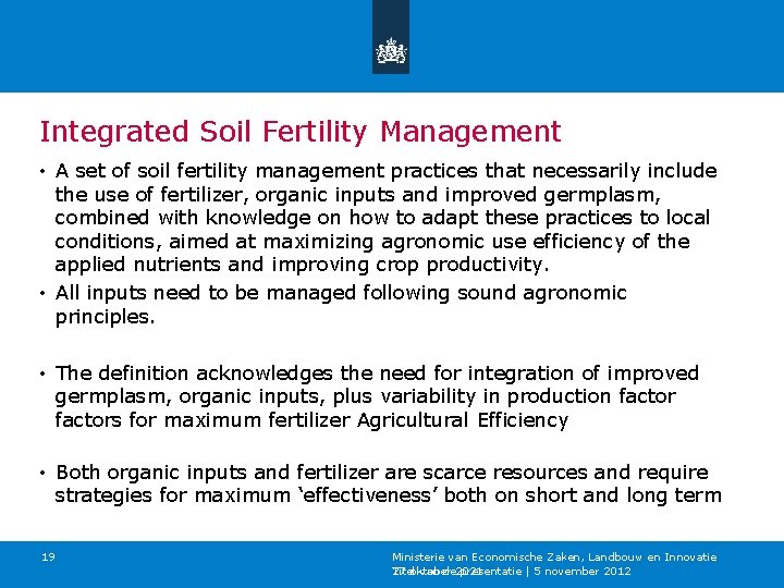 Integrated Soil Fertility Management • A set of soil fertility management practices that necessarily