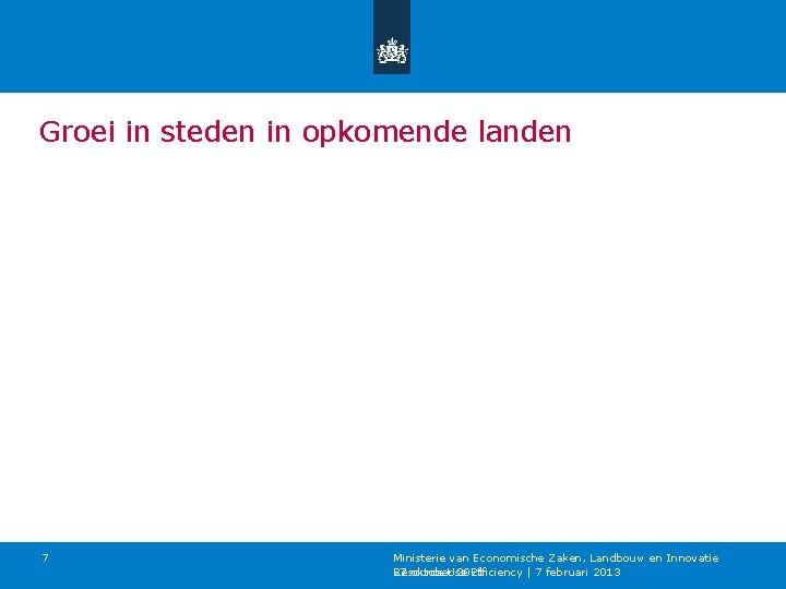 Groei in steden in opkomende landen 7 Ministerie van Economische Zaken, Landbouw en Innovatie