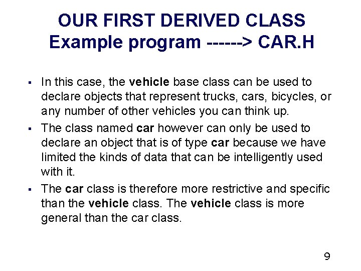 OUR FIRST DERIVED CLASS Example program ------> CAR. H § § § In this