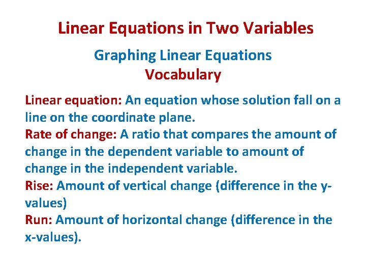 Linear Equations in Two Variables Graphing Linear Equations Vocabulary Linear equation: An equation whose