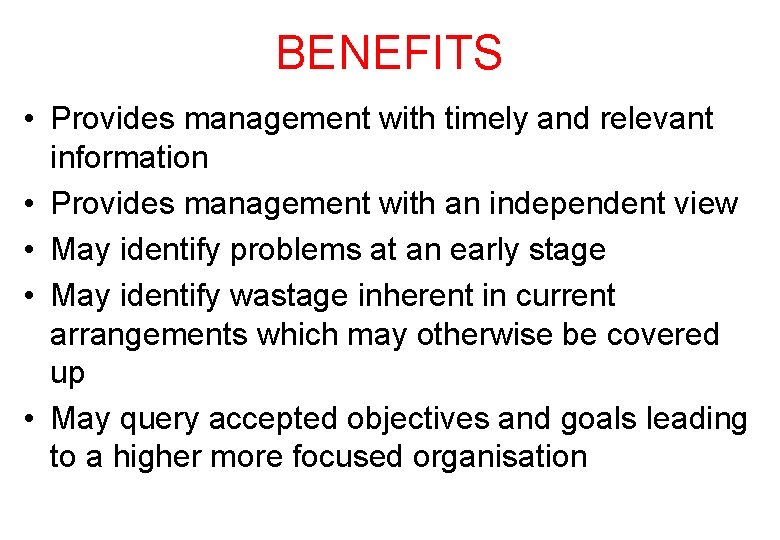 BENEFITS • Provides management with timely and relevant information • Provides management with an