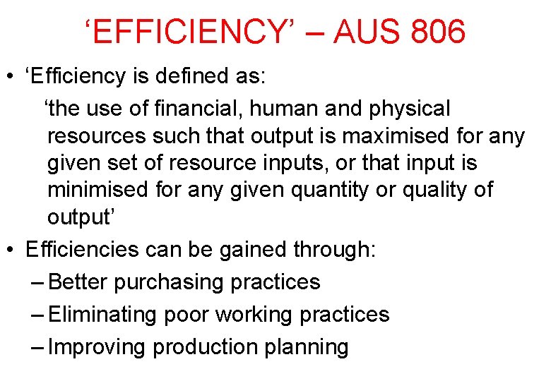 ‘EFFICIENCY’ – AUS 806 • ‘Efficiency is defined as: ‘the use of financial, human
