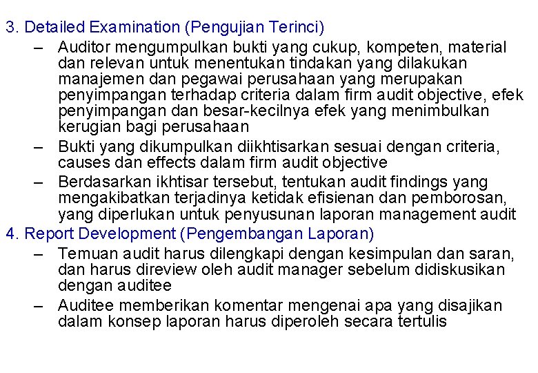 3. Detailed Examination (Pengujian Terinci) – Auditor mengumpulkan bukti yang cukup, kompeten, material dan