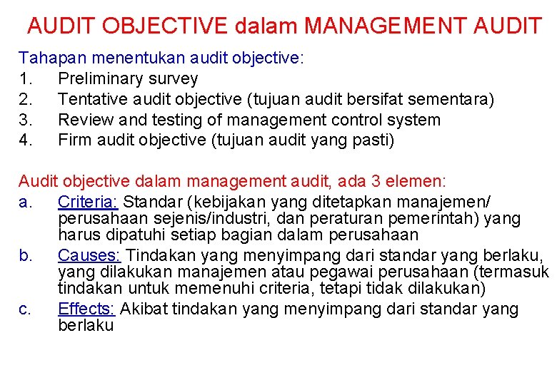 AUDIT OBJECTIVE dalam MANAGEMENT AUDIT Tahapan menentukan audit objective: 1. Preliminary survey 2. Tentative