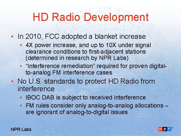 HD Radio Development • In 2010, FCC adopted a blanket increase • 4 X