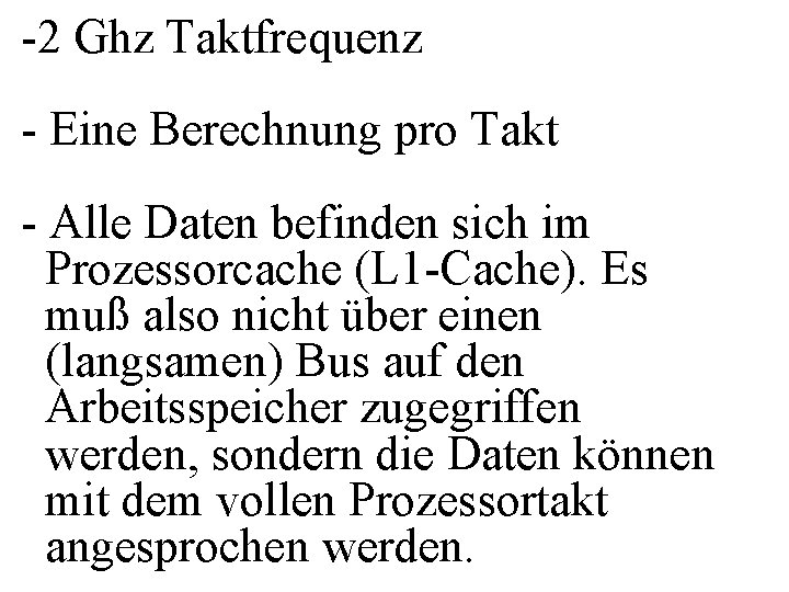 -2 Ghz Taktfrequenz - Eine Berechnung pro Takt - Alle Daten befinden sich im