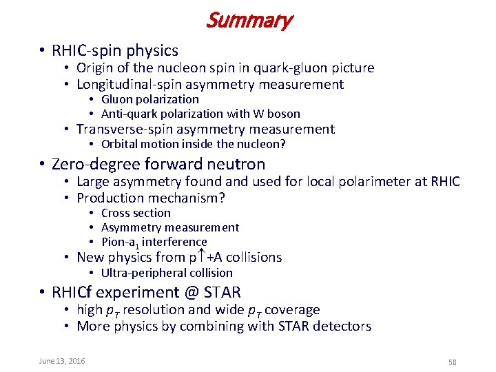 Summary • RHIC-spin physics • Origin of the nucleon spin in quark-gluon picture •