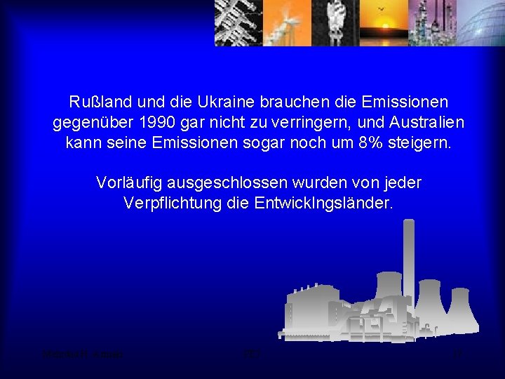 Rußland und die Ukraine brauchen die Emissionen gegenüber 1990 gar nicht zu verringern, und