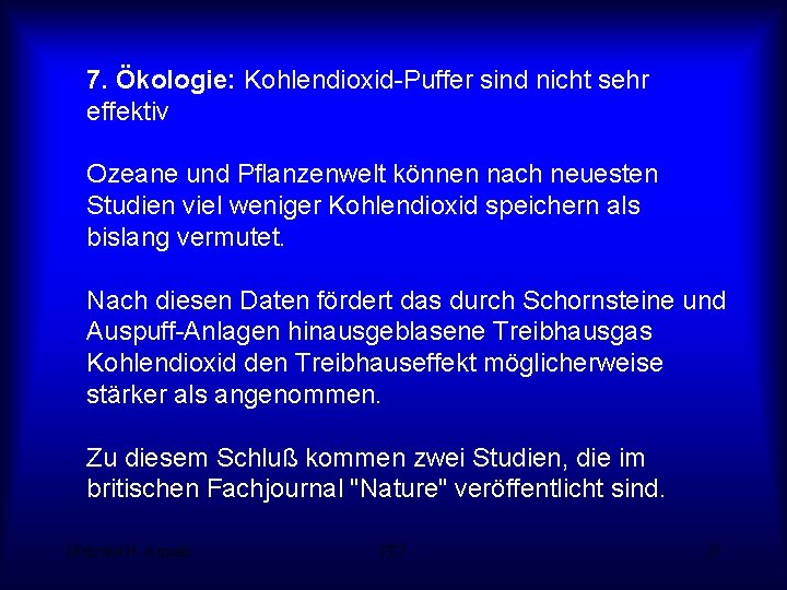 7. Ökologie: Kohlendioxid-Puffer sind nicht sehr effektiv Ozeane und Pflanzenwelt können nach neuesten Studien