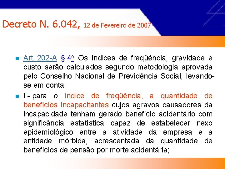 Decreto N. 6. 042, n n 12 de Fevereiro de 2007 Art. 202 -A