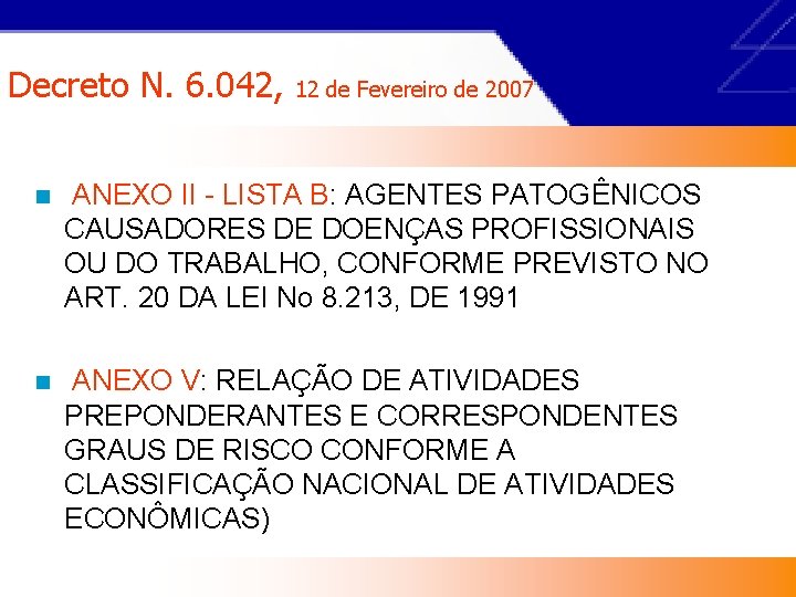 Decreto N. 6. 042, 12 de Fevereiro de 2007 n ANEXO II - LISTA