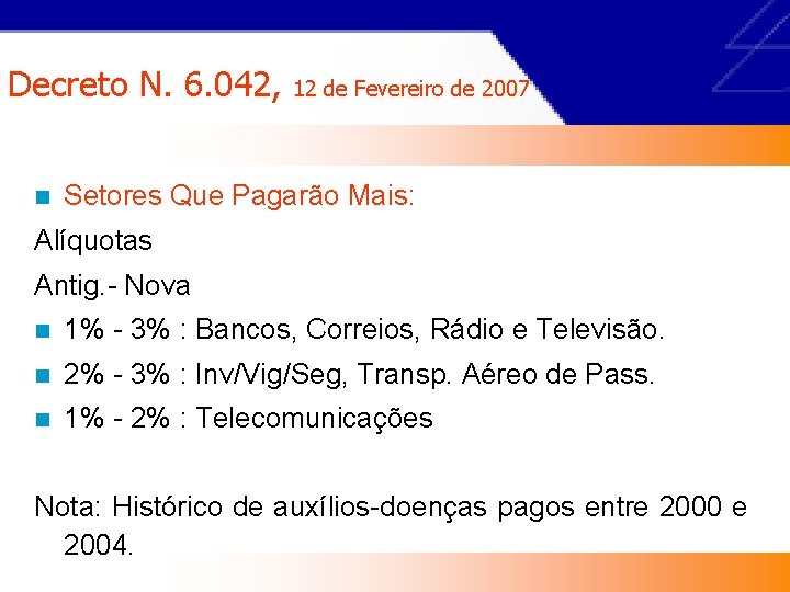 Decreto N. 6. 042, n 12 de Fevereiro de 2007 Setores Que Pagarão Mais: