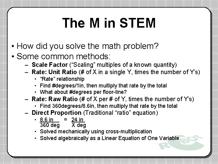 The M in STEM • How did you solve the math problem? • Some