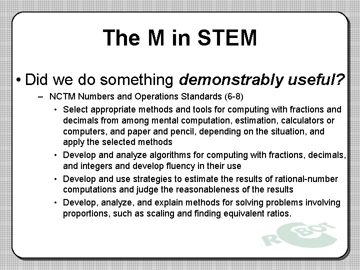 The M in STEM • Did we do something demonstrably useful? – NCTM Numbers