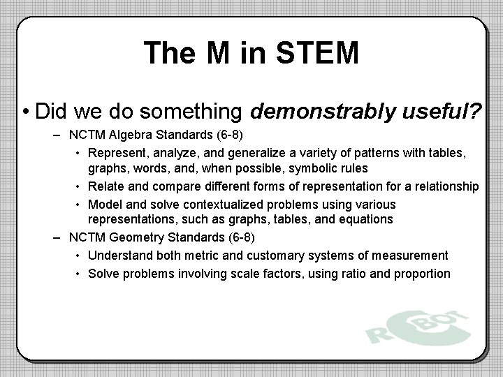 The M in STEM • Did we do something demonstrably useful? – NCTM Algebra