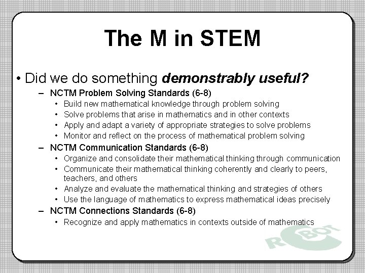 The M in STEM • Did we do something demonstrably useful? – NCTM Problem